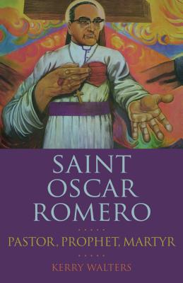 Saint Oscar Romero Pastor Prophet Martyr By Walters Kerry (Paperback)