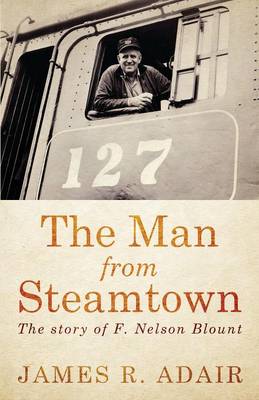 The Man from Steamtown By James R Adair (Paperback) 9781632690425