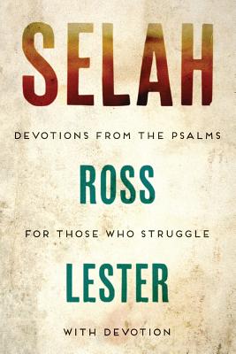 Selah Devotions From The Psalms For Those Who Struggle With Devotion