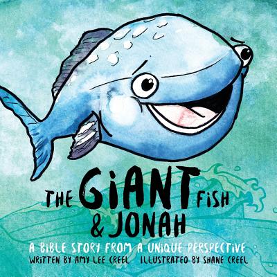 The Giant Fish & Jonah A Bible story from a unique perspective