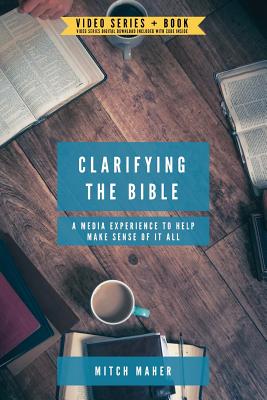 Clarifying the Bible A media experience to help make sense of it all