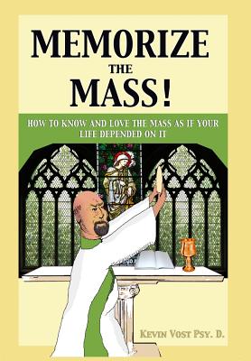 Memorize the Mass By Kevin Vost (Hardback) 9781633370920