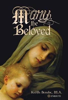 Mary the Beloved By Keith Berube (Hardback) 9781633371569