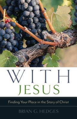 With Jesus By Hedges Brian G (Paperback) 9781633421066