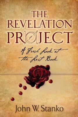 The Revelation Project A Fresh Look at the Last Book