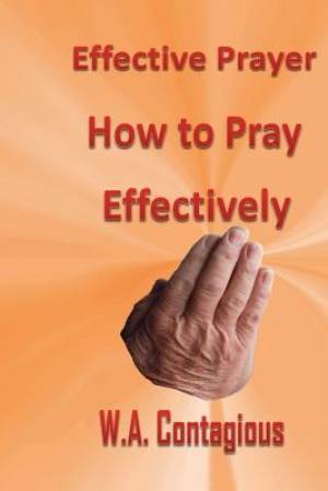 Effective Prayer By W Antwan Contagious (Paperback) 9781633830066