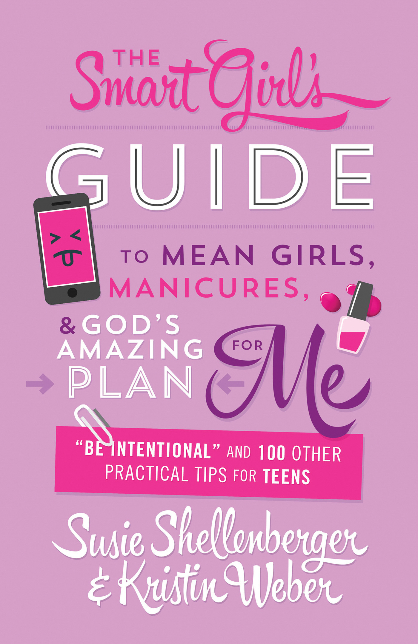 The Smart Girl's Guide to Mean Girls Manicures and God's Amazing Pla