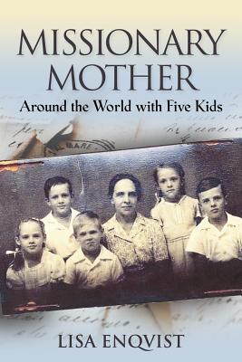 Missionary Mother By Lisa Enqvist (Paperback) 9781634906456