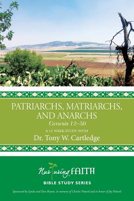 Patriarchs Matriarchs and Anarchs Genesis 12-50