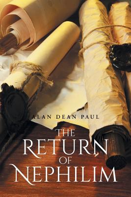 The Return of Nephilim By Alan Dean Paul (Paperback) 9781635684650