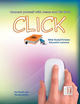 Click 1 - Youth Sunday School Lessons By Patricia Picavea (Paperback)