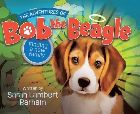 The Adventures of Bob the Beagle: Finding A New Family