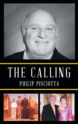 The Calling By Pisciotta Philip (Hardback) 9781640271029