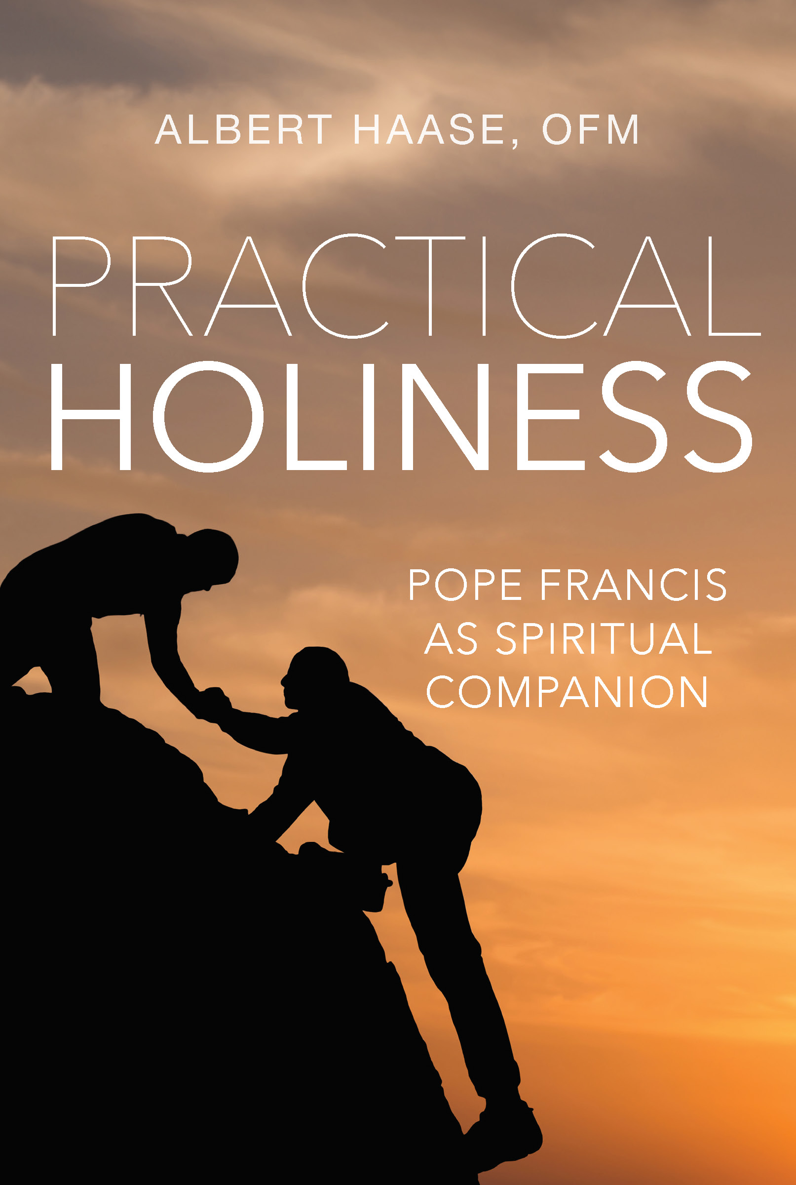 Practical Holiness: Pope Francis as Spiritual Companion 