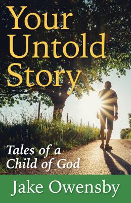 Your Untold Story Tales of a Child of God