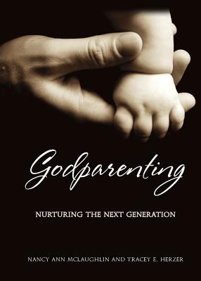 Godparenting Nurturing The Next Generation