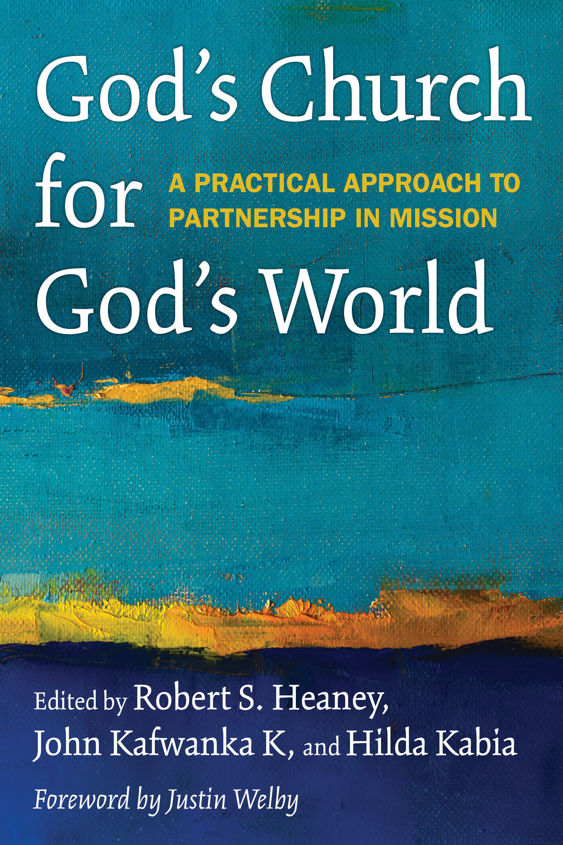 God's Church for God's World A Practical Approach to Partnership in M