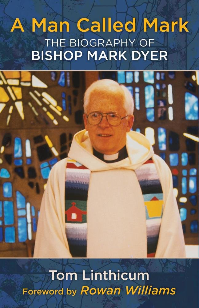 Man Called Mark The Biography of Bishop Mark Dyer By Linthicum Tom