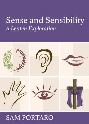 Sense and Sensibility A Lenten Exploration By Portaro Sam (Paperback)