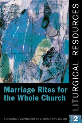 Liturgical Resources 2 Marriage Rites for the Whole Church (Paperback)