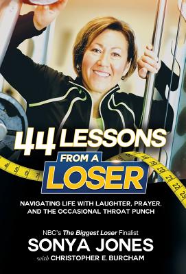 44 Lessons from a Loser Navigating Life through Laughter Prayer and