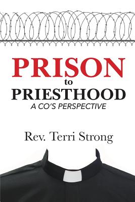 From Prison To Priesthood A Co's Perspective