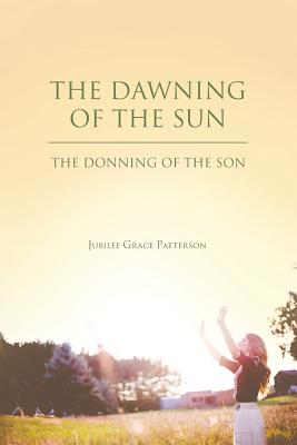 The Dawning of the Sun The Donning of the Son