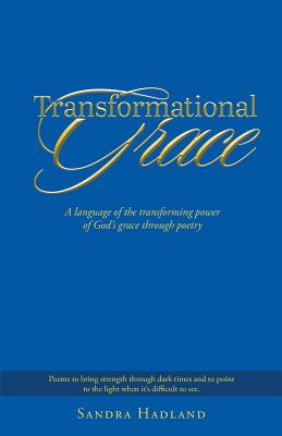 Transformational Grace A Language of the Transforming Power of God's