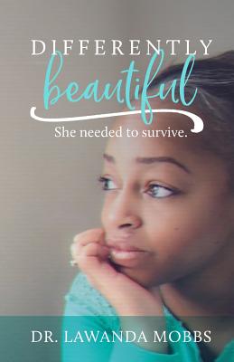 Differently Beautiful She Needed to Survive