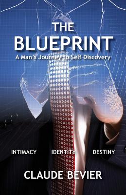 The Blueprint A Man's Journey to Self Discovery