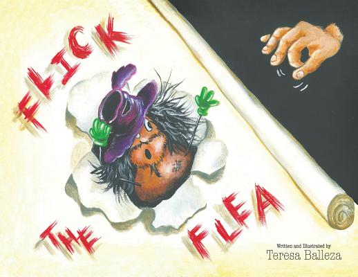 Flick the Flea By Teresa Balleza (Paperback) 9781640881235