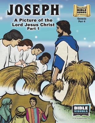 Joseph Part 1 A Picture of the Lord Jesus Old Testament Volume 4 Ge