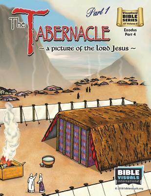 The Tabernacle Part 1 A Picture of the Lord Jesus Old Testament Volu