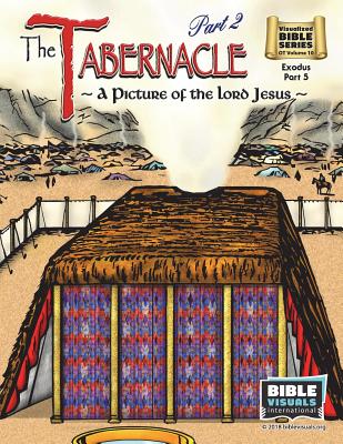 The Tabernacle Part 2 A Picture of the Lord Jesus Old Testament Volu