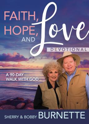 Faith Hope And Love Devotional By Burnette Sherry Burnette Bo