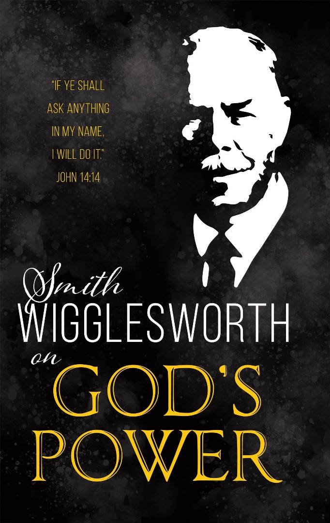 Smith Wigglesworth on God's Power By Wigglesworth Smith (Paperback)