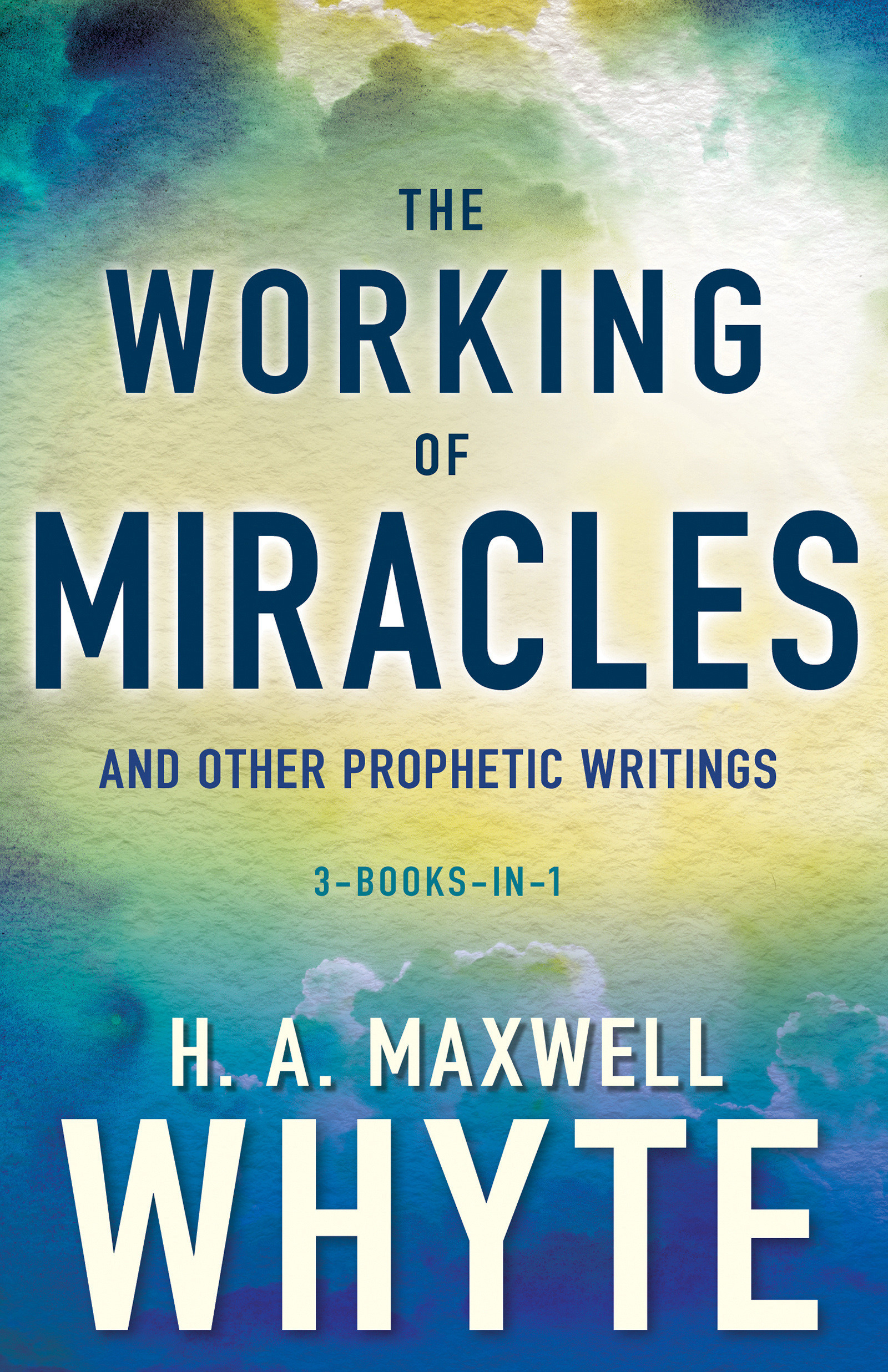 The Working of Miracles and Other Prophetic Writings (Paperback)