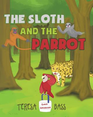 The Sloth and the Parrot By Bass Teresa (Paperback) 9781641382373