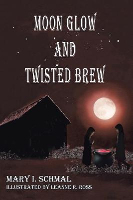 Moon Glow and Twisted Brew Book Two