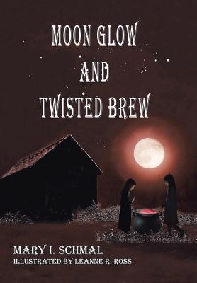 Moon Glow and Twisted Brew Book Two