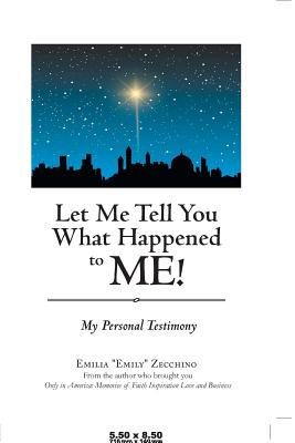 Let Me Tell You What Happened to Me My Personal Testimony (Paperback)