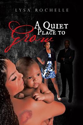 Quiet Place To Grow By Lysa Rochelle (Paperback) 9781642147032