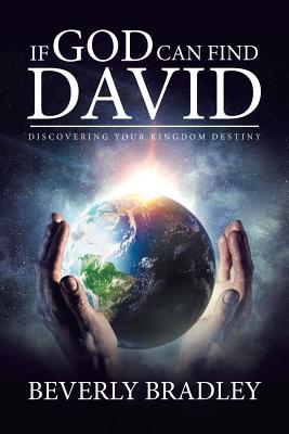 If God Can Find David Discovering Your Kingdom Destiny