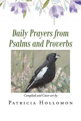 Daily Prayers from Psalms and Proverbs By Patricia Hollomon