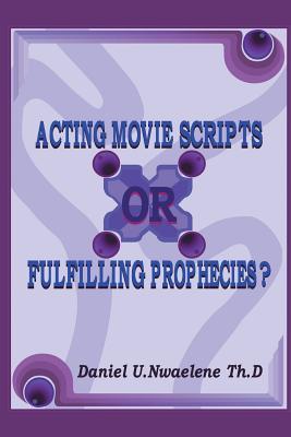 Acting Movie Scripts or Fulfilling Prophecies