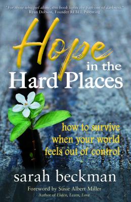 Hope in the Hard Places How to Survive When Your World Feels Out of C