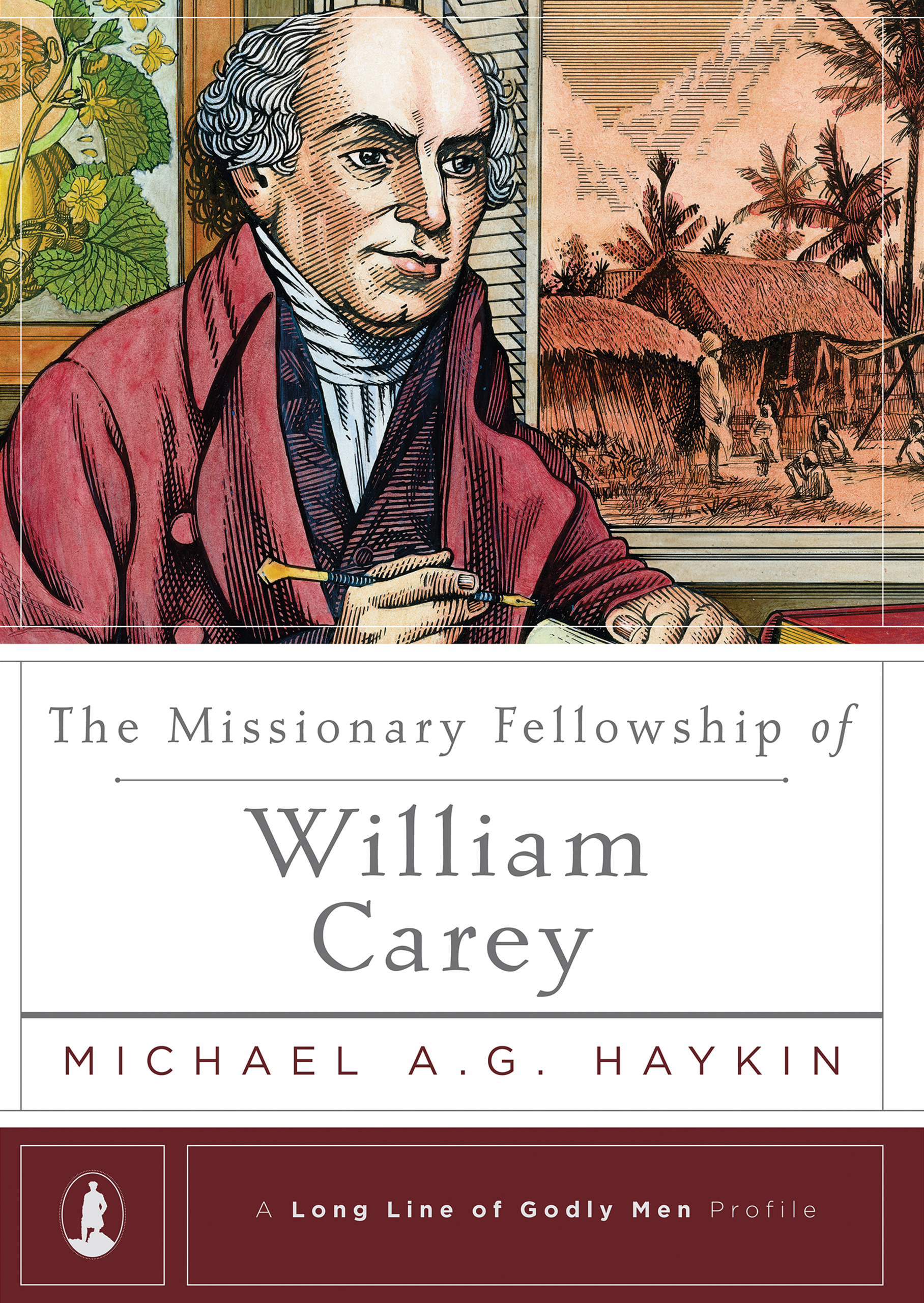 The Missionary Fellowship Of William Carey By Haykin Michael A G