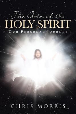 The Acts of the Holy Spirit Our Personal Journey