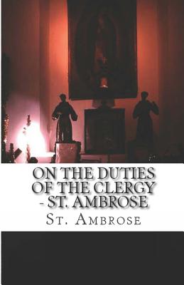 On the Duties of the Clergy By St Ambrose (Paperback) 9781643730103