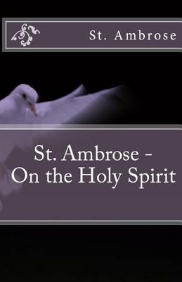 On the Holy Spirit By Ambrose St (Paperback) 9781643730127